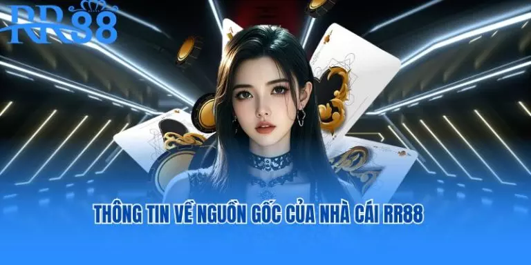 Thông tin về nguồn gốc của nhà cái RR88